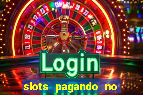 slots pagando no cadastro 2024